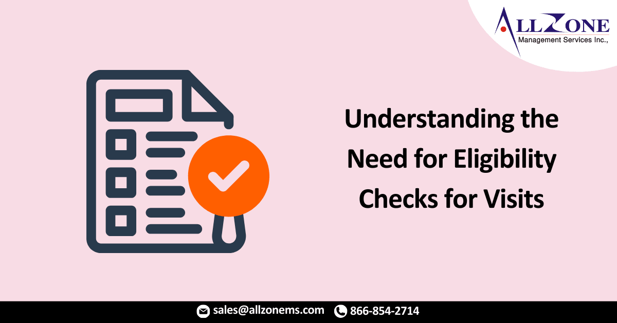 Understanding the Need for Eligibility Checks for Visits