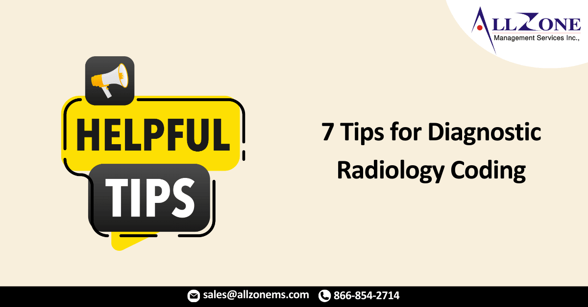 7 Tips for Diagnostic Radiology Coding