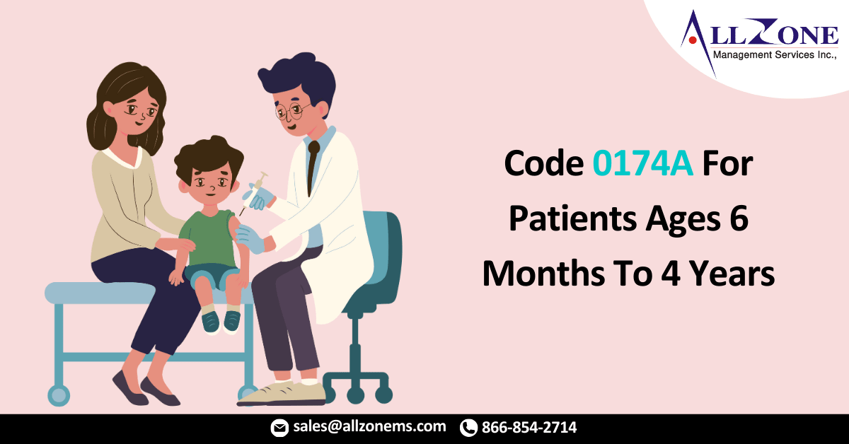 Code 0174A For Patients Ages 6 Months To 4 Years