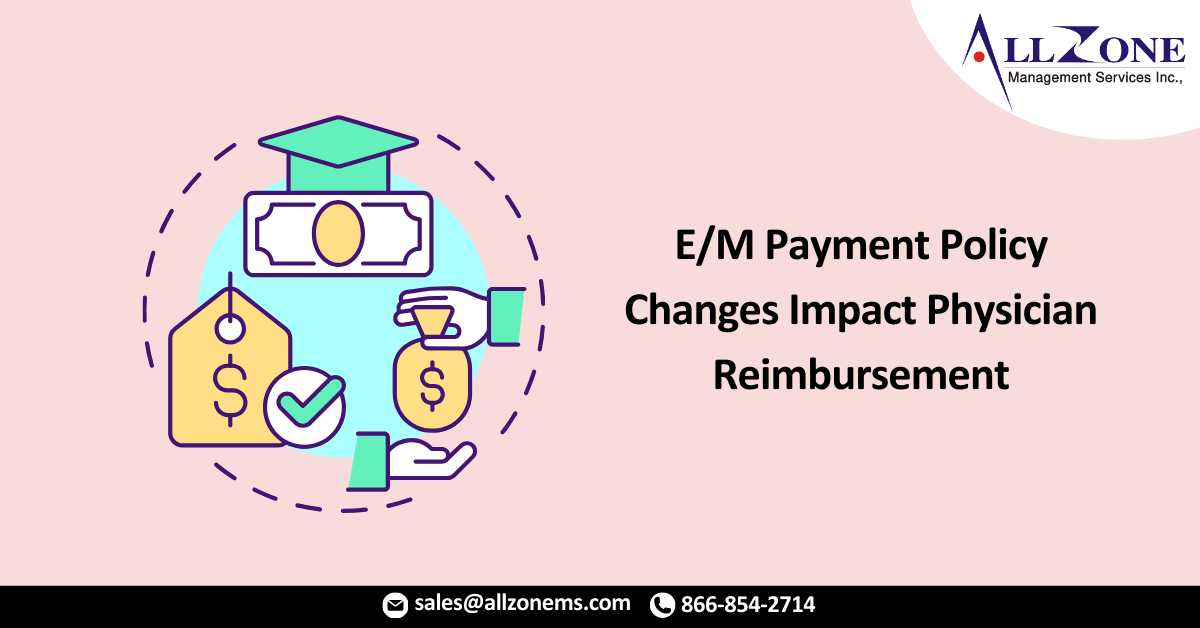 E/M Payment Policy Changes Impact Physician Reimbursement