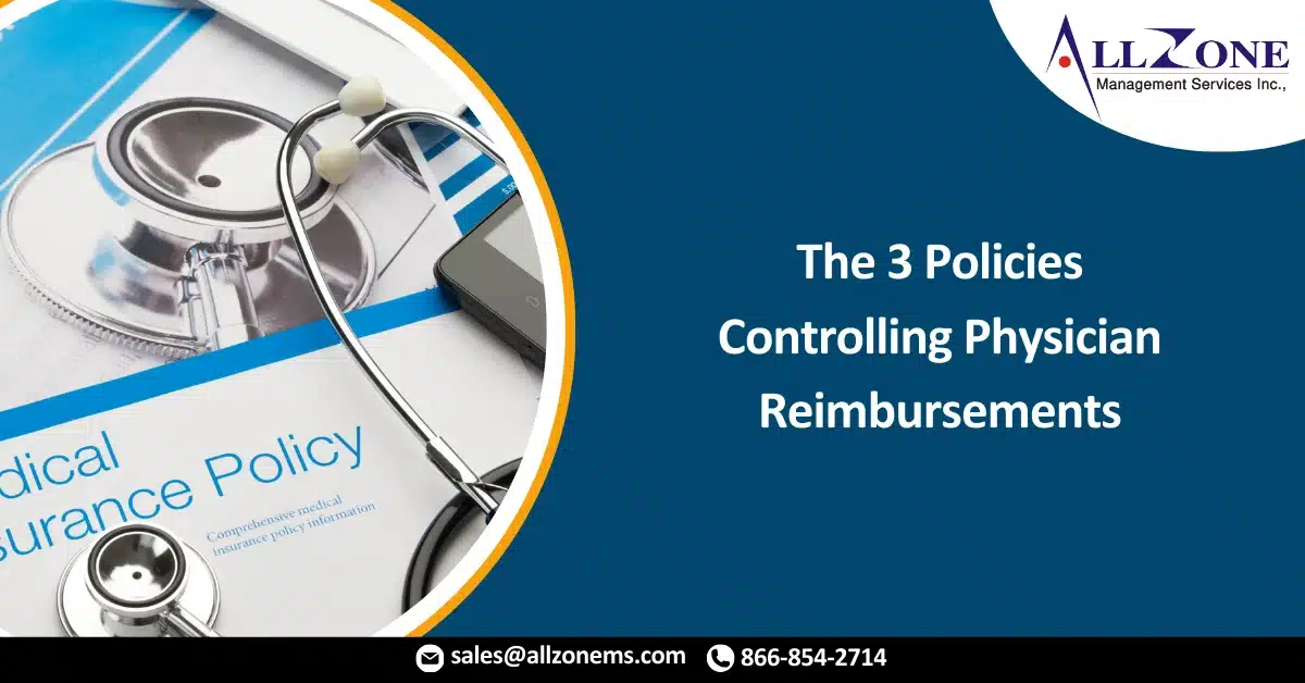 The 3 Policies Controlling Physician Reimbursements