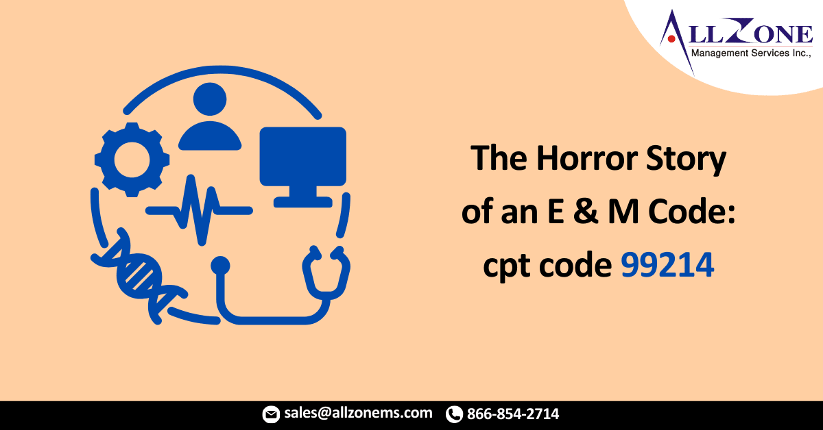 The Horror Story of an E & M Code: cpt code 99214