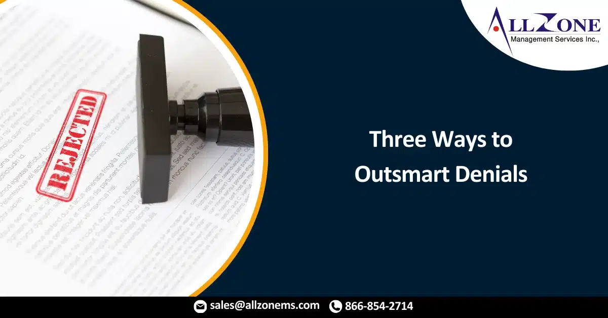 Three Ways to Outsmart Denials in 2023