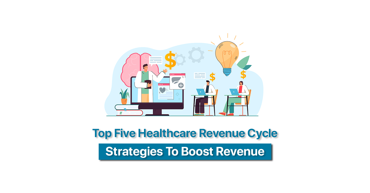 Healthcare Revenue Cycle Strategies to Boost Revenue