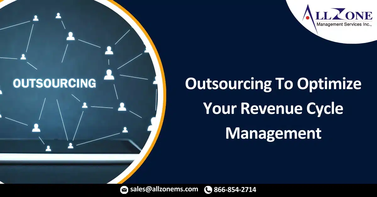 Outsourcing To Optimize Your Revenue Cycle Management