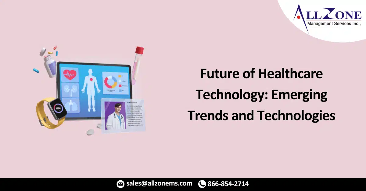 Future of Healthcare Technology: Emerging Trends and Technologies