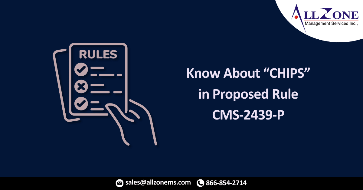 Know About “CHIPS” in Proposed Rule CMS-2439-P