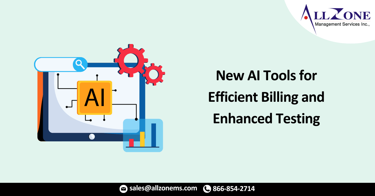 New AI Tools for Efficient Billing and Enhanced Testing