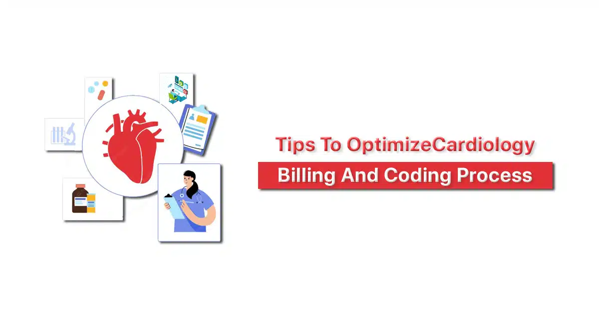 Tips to Optimize Cardiology Billing and Coding Process