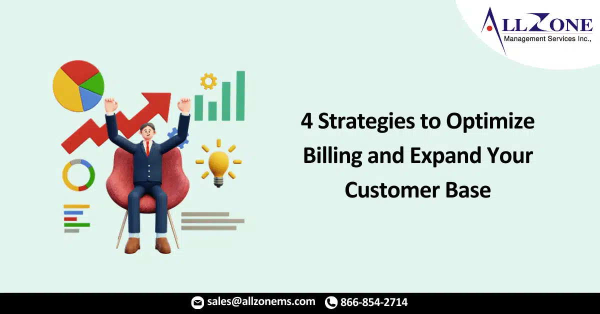 4 Strategies to Optimize Billing and Expand Your Customer Base
