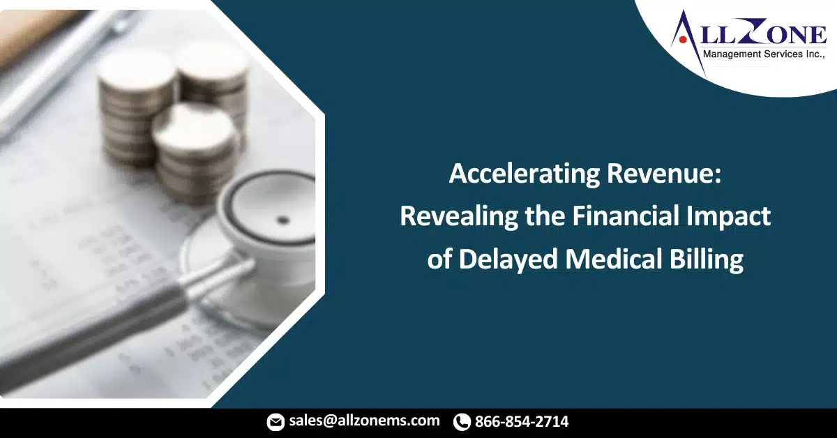 Accelerating Revenue: Revealing the Financial Impact of Delayed Medical Billing