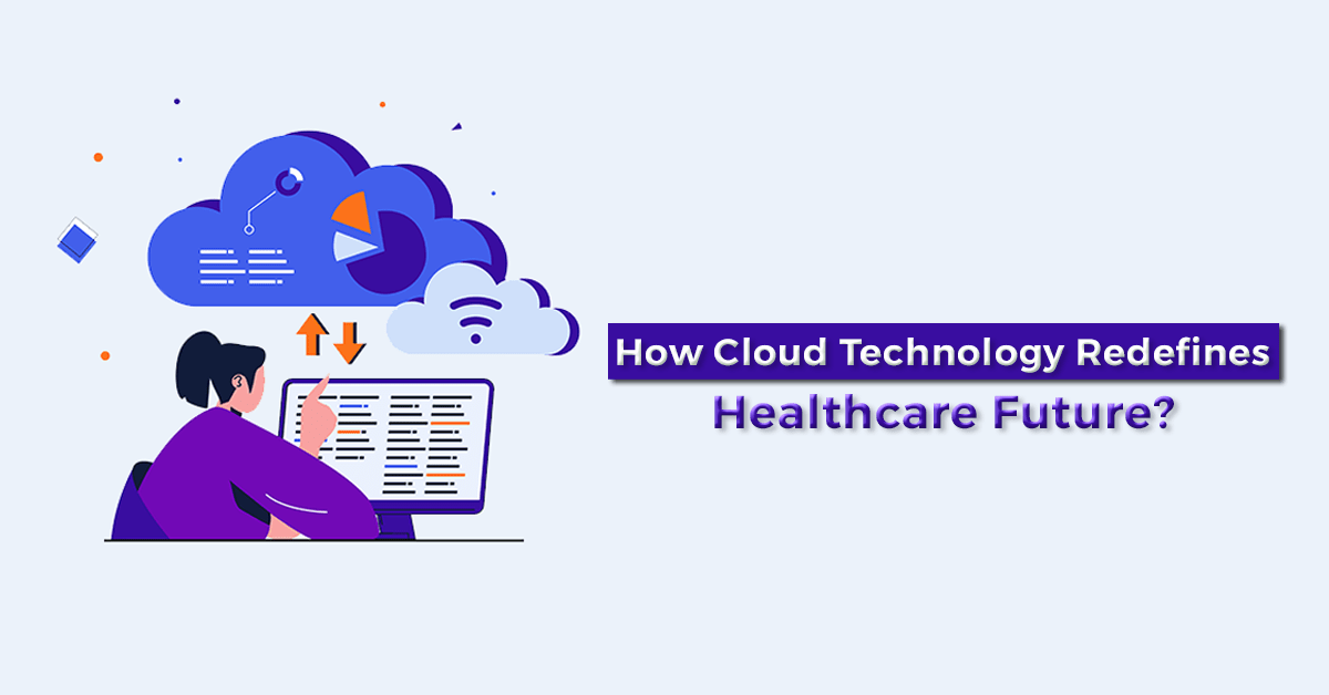 Cloud Based Technology Redefining Healthcare