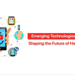 Emerging Healthcare Technologies and Trends