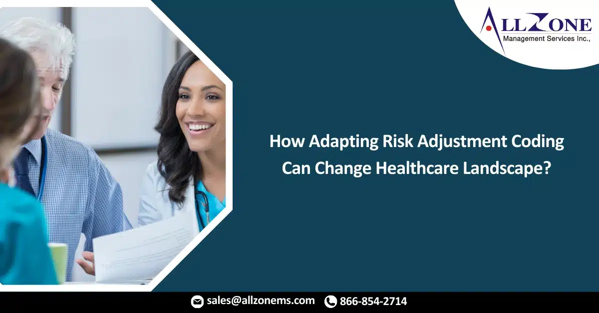 How Adapting Risk Adjustment Coding Can Change Healthcare Landscape?