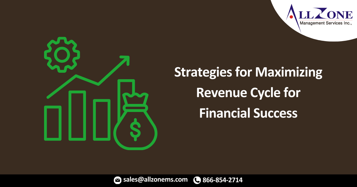 Strategies for Maximizing Revenue Cycle for Financial Success
