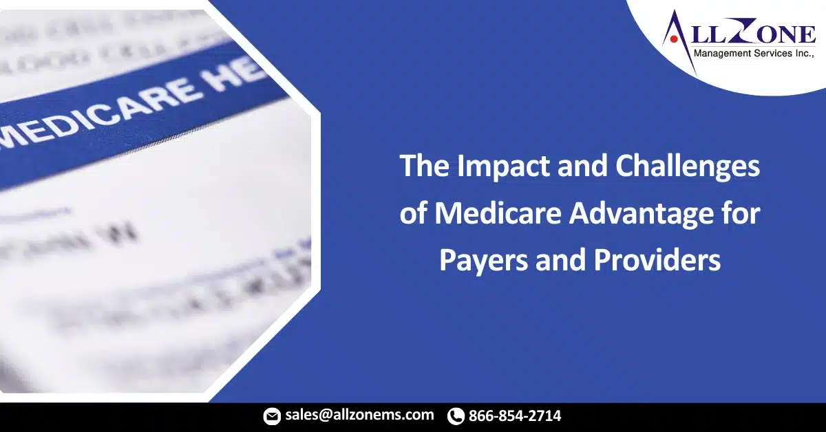 The Impact and Challenges of Medicare Advantage for Payers and Providers