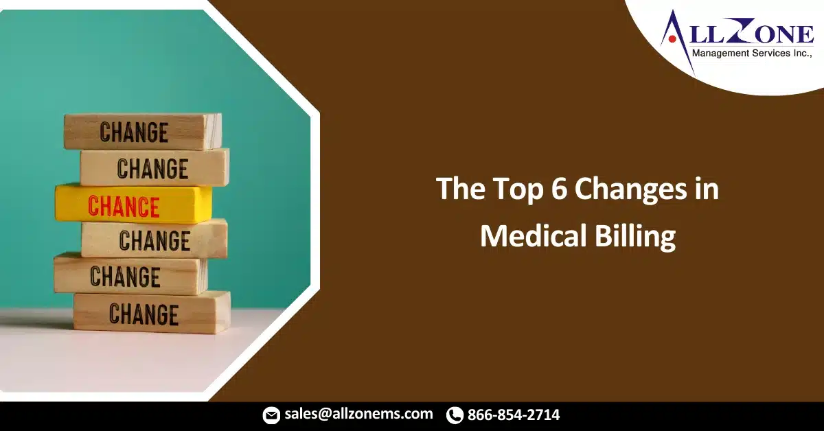 The Top 6 Changes in Medical Billing