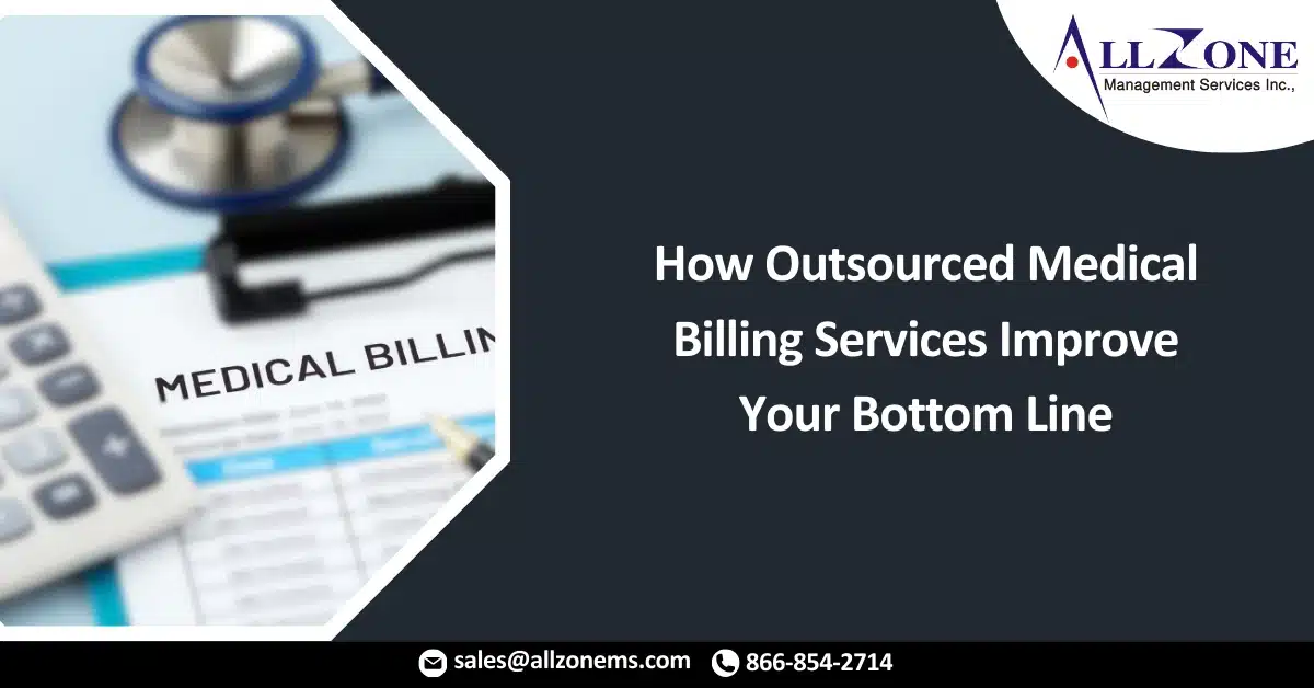 How Outsourced Medical Billing Services Improve Your Bottom Line