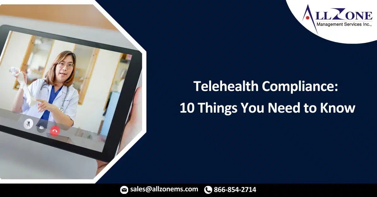 Telehealth Compliance: 10 Things You Need to Know