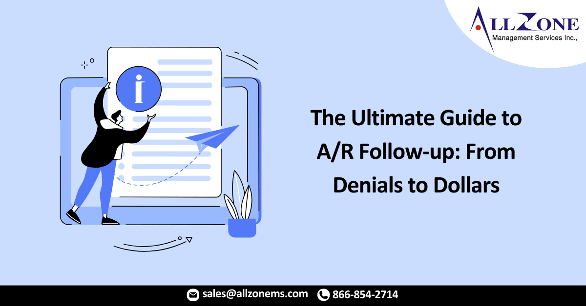 The Ultimate Guide to A/R Follow-up: From Denials to Dollars