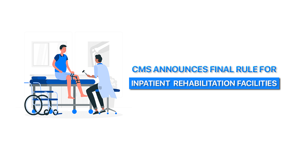 2024 Final Rule for Inpatient Rehabilitation Facilities by CMS