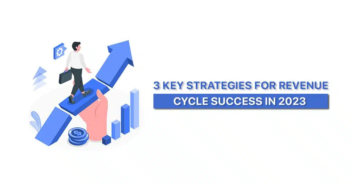 3-Key-Strategies-for-Revenue-Cycle-Leadership-for-Operational-Success-in-2023