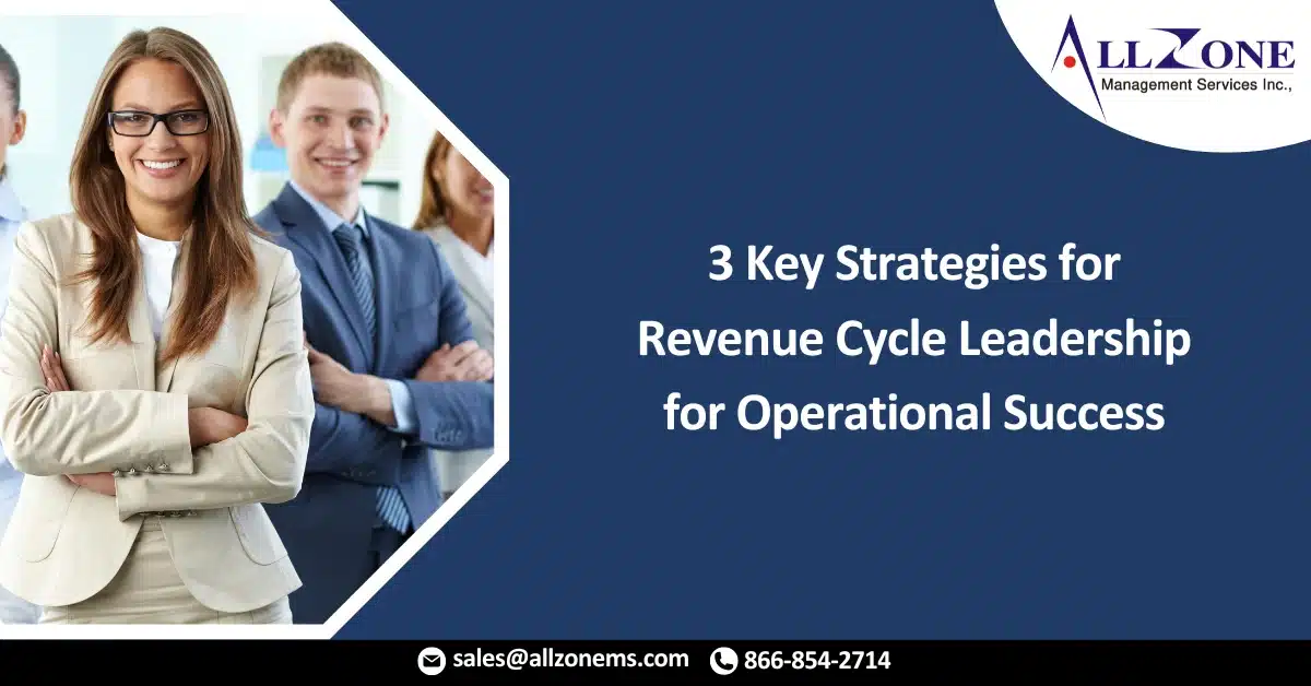 3 Key Strategies for Revenue Cycle Leadership for Operational Success in 2023
