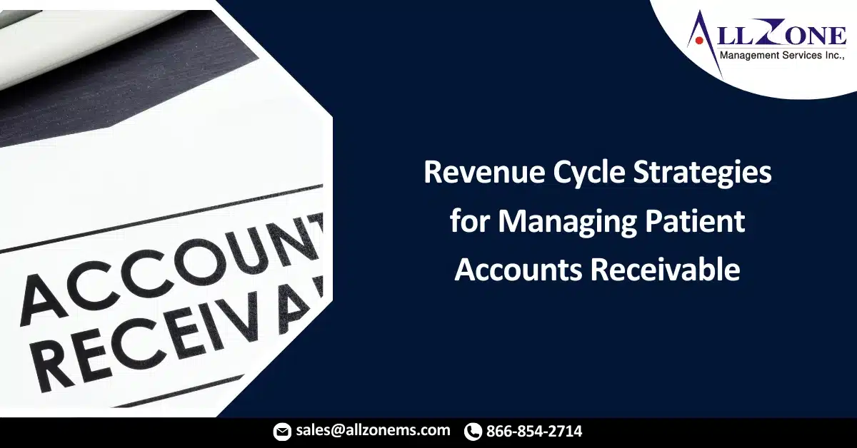 Revenue Cycle Strategies for Managing Patient Accounts Receivable