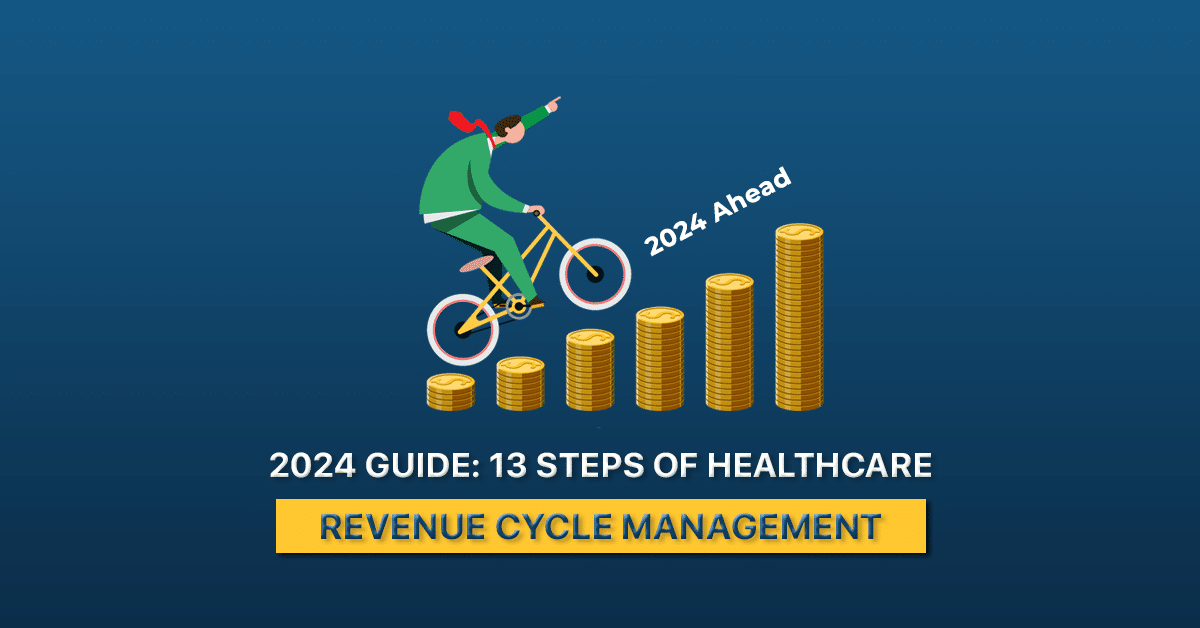 2024 Guide: 13 Steps Of Revenue Cycle Management