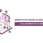Benefits-of-Coding-and-Case-Management-Collaboration-in-Healthcare