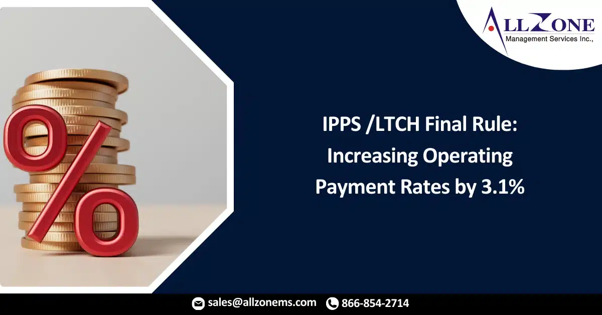 IPPS /LTCH Final Rule – Increasing Operating Payment Rates by 3.1%