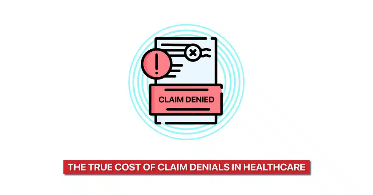 The True Cost of Claim Denials in Healthcare
