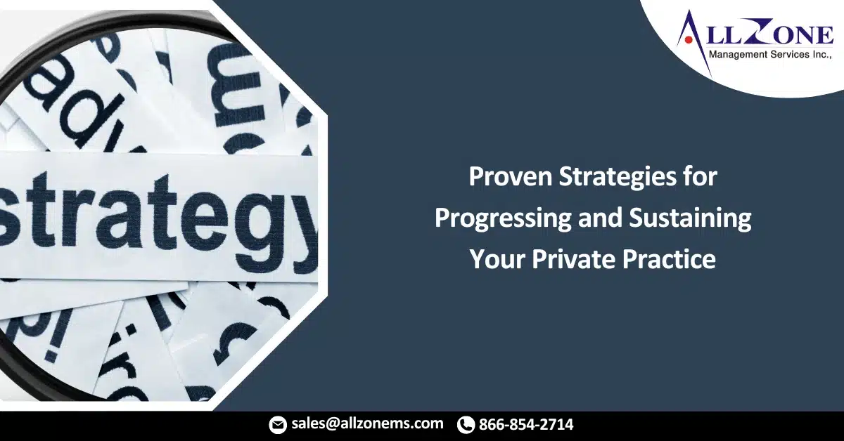 Proven Strategies for Progressing and Sustaining Your Private Practice