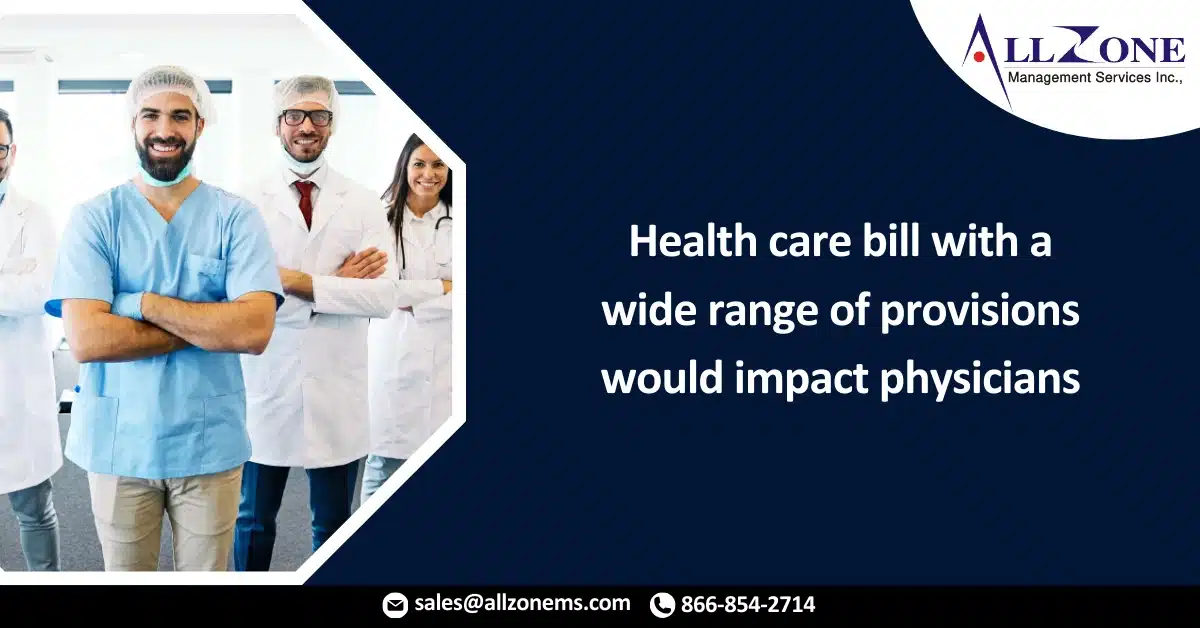 Health care bill with a wide range of provisions would impact physicians