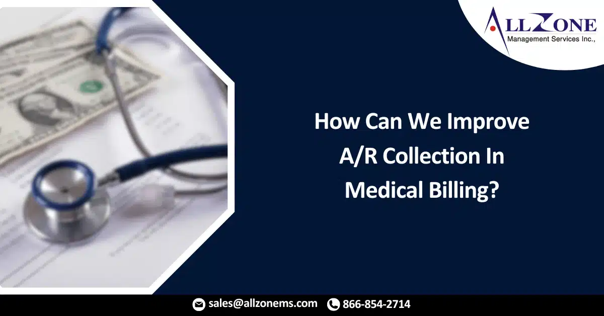 How Can We Improve A_R Collection In Medical Billing