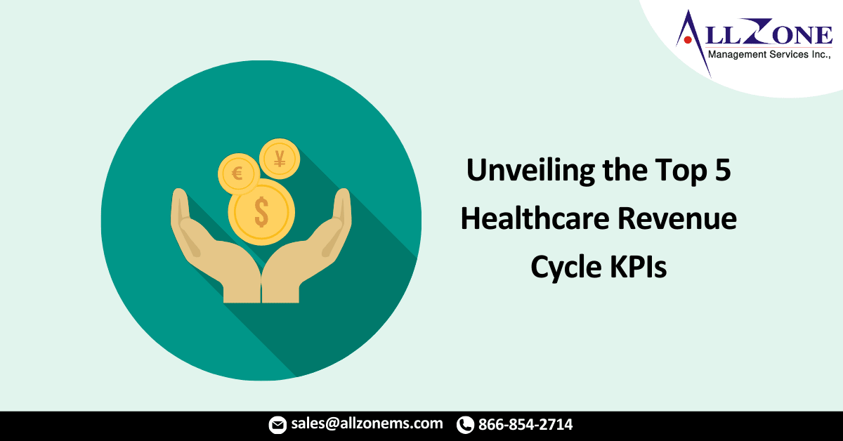 Unveiling the Top 5 Healthcare Revenue Cycle KPIs