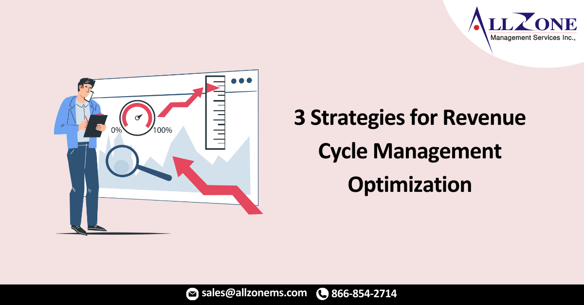 3 Strategies for Revenue Cycle Management Optimization