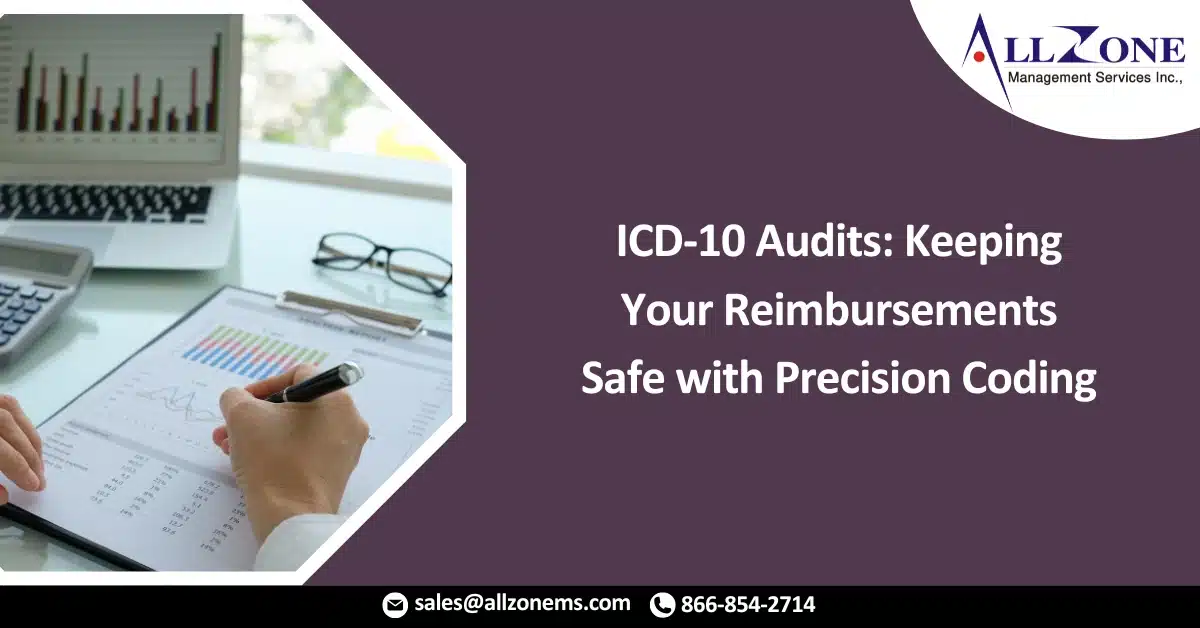 ICD-10 Audits: Keeping Your Reimbursements Safe with Precision Coding