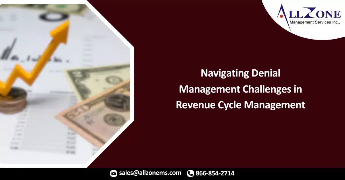 Navigating Denial Management Challenges in Revenue Cycle Management