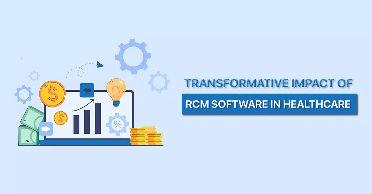 transformative-impact-of-RCM-Software-in-revolutionizing-healthcare