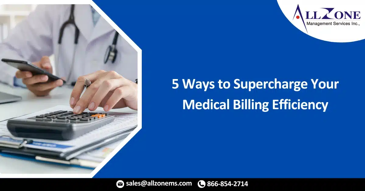 5 Ways to Supercharge Your Medical Billing Efficiency