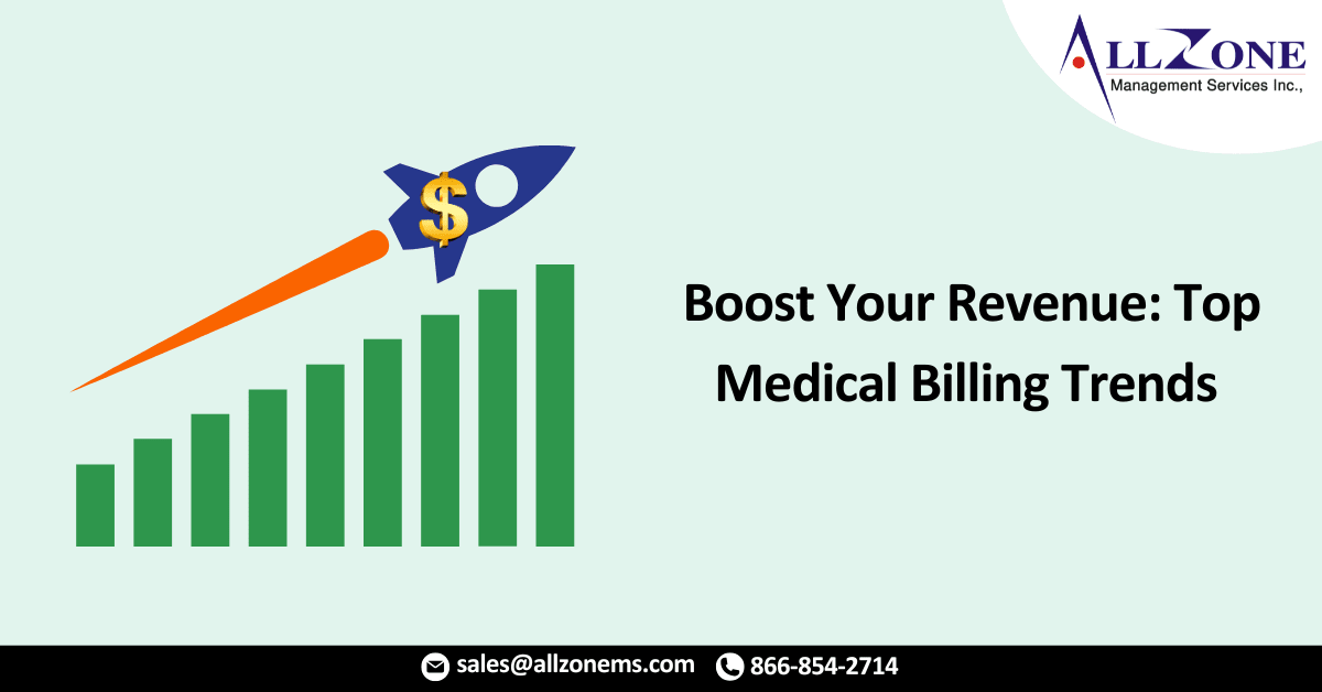 Boost Your Revenue: Top Medical Billing Trends to Watch in the US