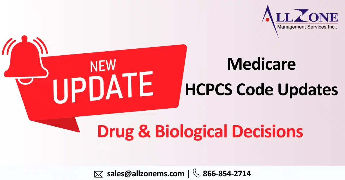 Medicare HCPCS Code Updates: Drug & Biological Decisions