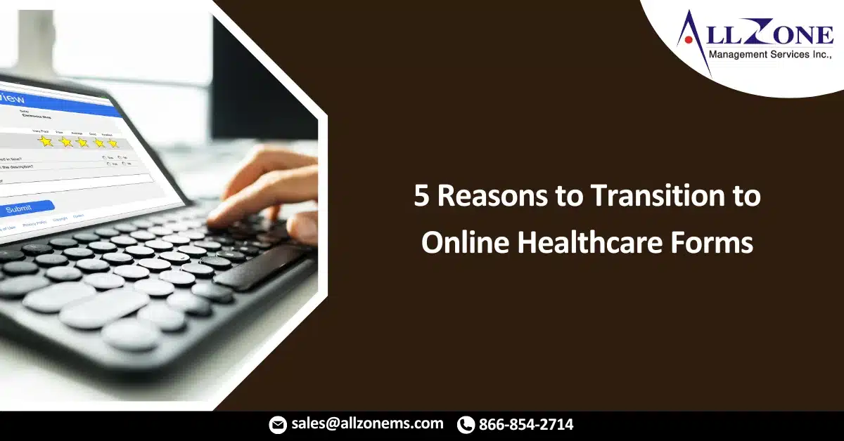 Paperless Healthcare: 5 Reasons to Transition to Online Healthcare Forms