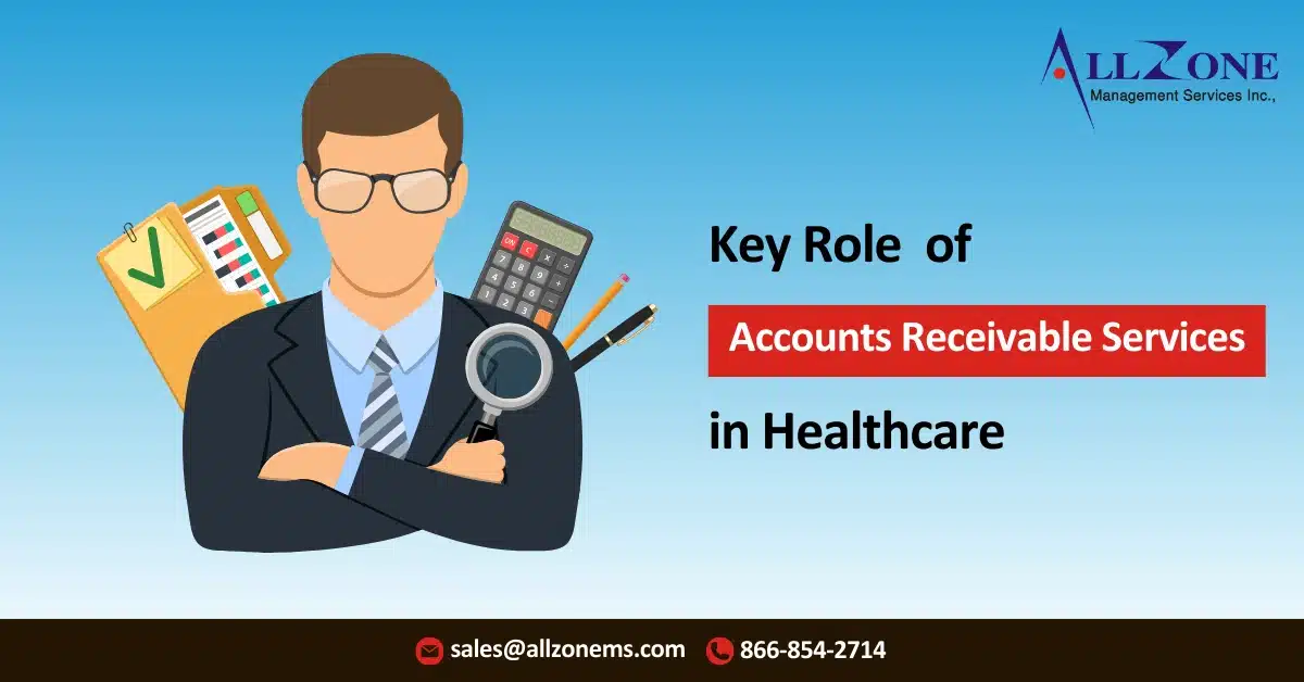 The Crucial Role of Accounts Receivable Services in Healthcare Practice