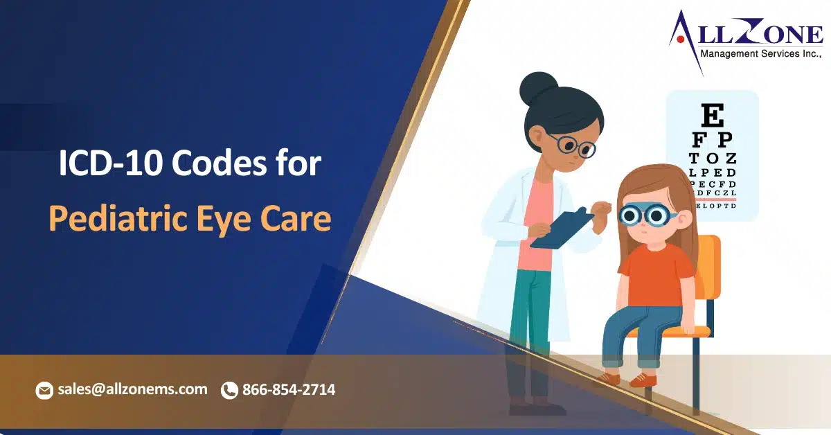 Accurate ICD-10-CM Codes for Pediatric Eye Care