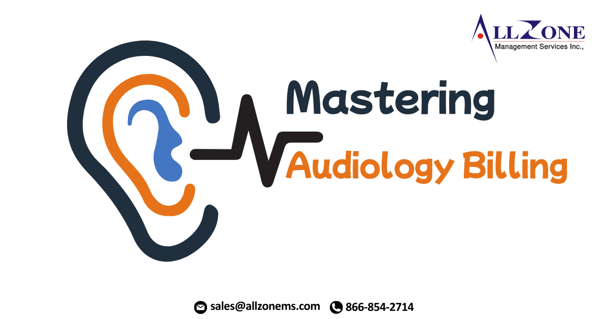 Navigating Audiology Billing: Key Codes, Challenges, and Strategies for Success